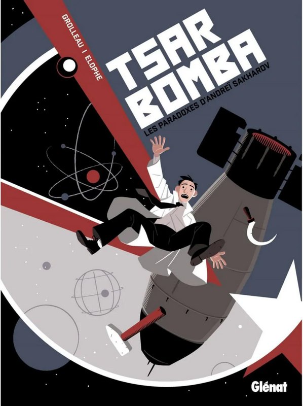 Tsar Bomba - Les Paradoxes d'Andreï Sakharov